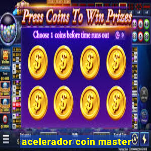 acelerador coin master